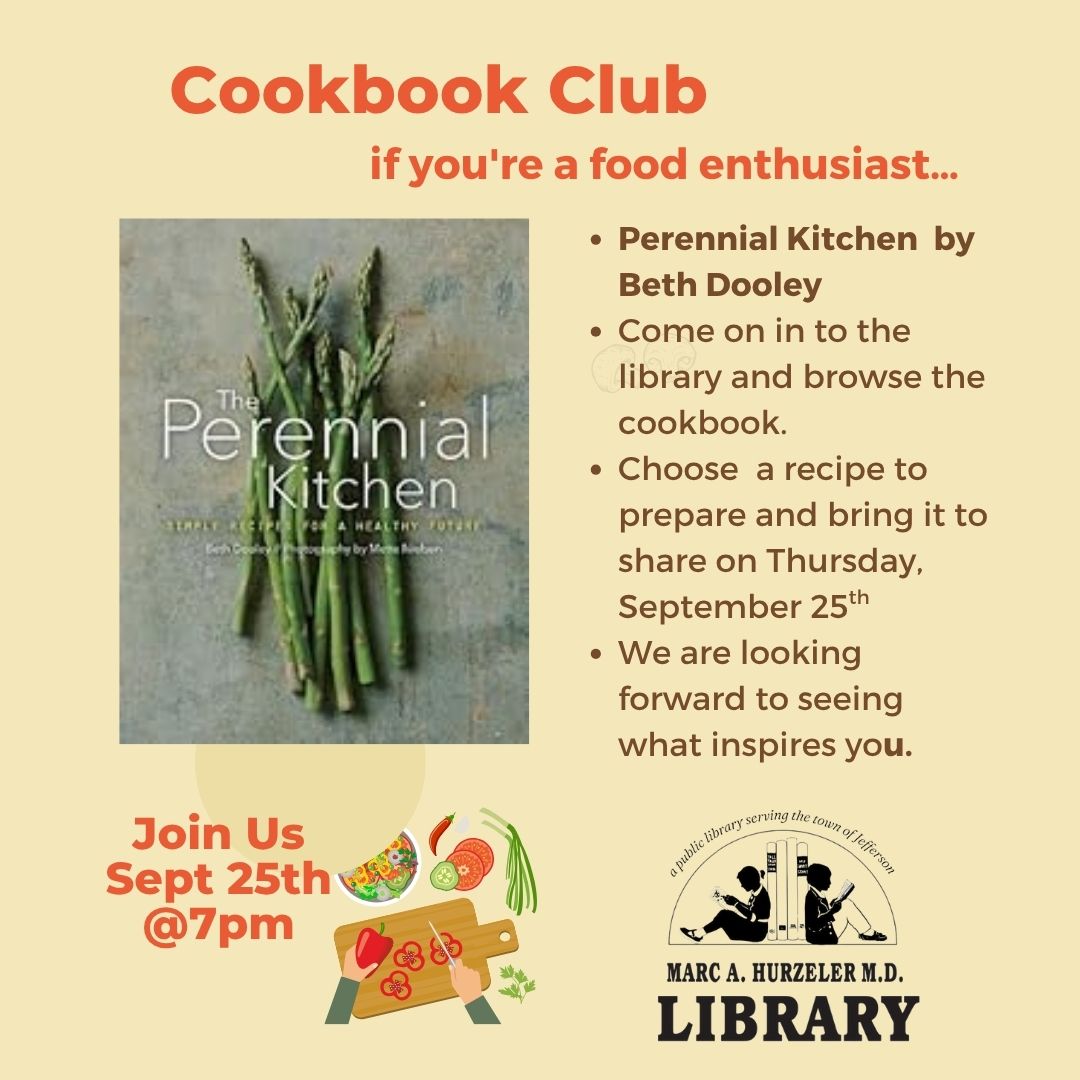 Flyer for Cookbook Club featuring “The Perennial Kitchen” by Beth Dooley. Event at the Marc A. Huzeler M.D. Library on September 25th at 7pm. Participants choose and share a recipe from the cookbook.