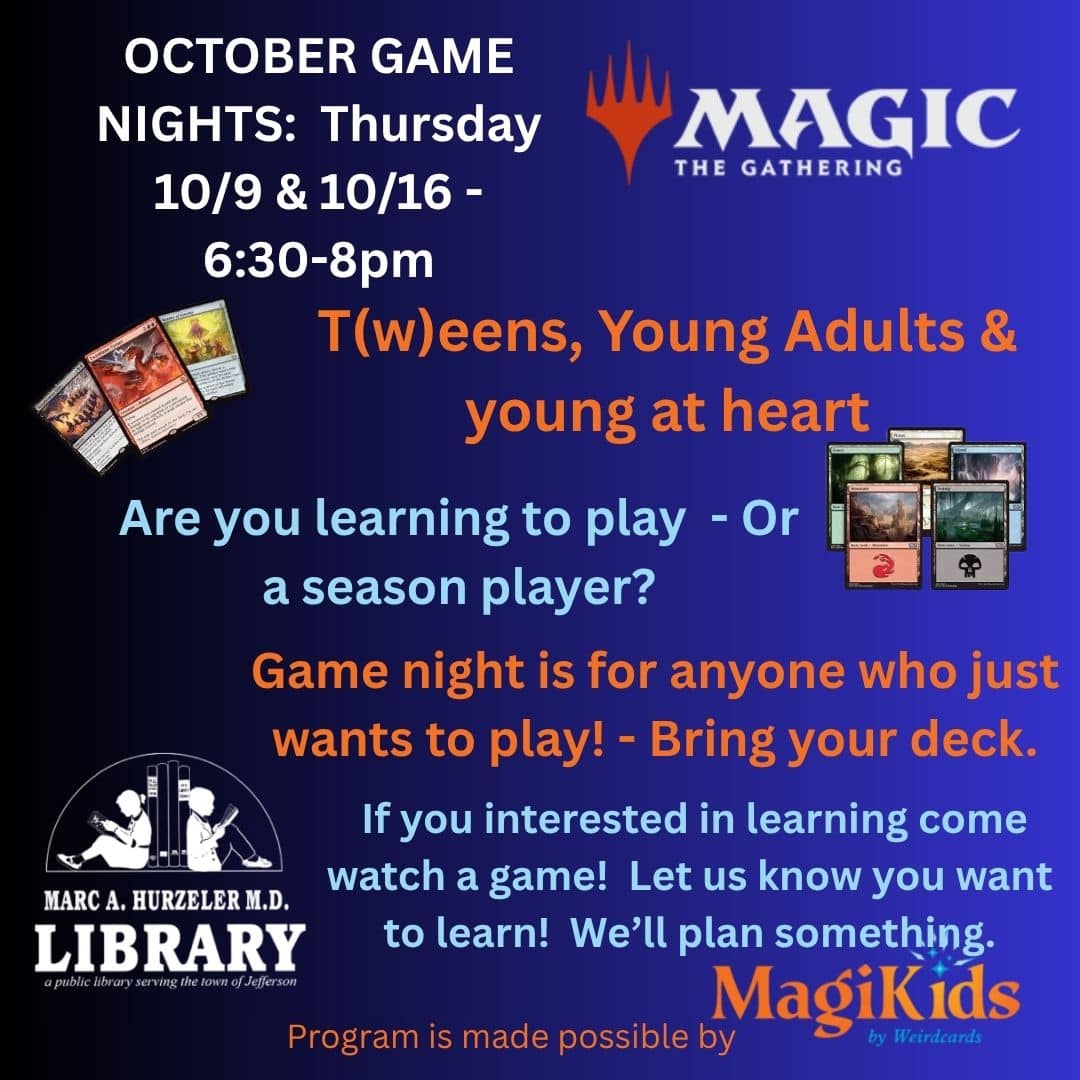 magic the gathering october game nights 6:30-8:00pm on october 9th & 16th  for tweens and young adults - come play or come watch if you want to learn let us know.
